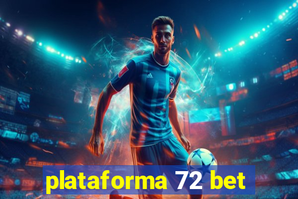 plataforma 72 bet